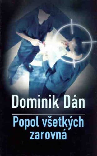 Obálka knihy „Popol všetkých zarovná“ od Dominika Dána